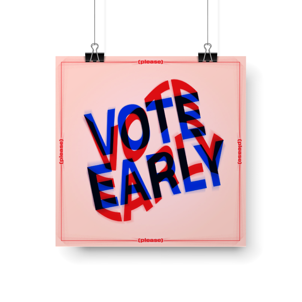 Vote Early (please)